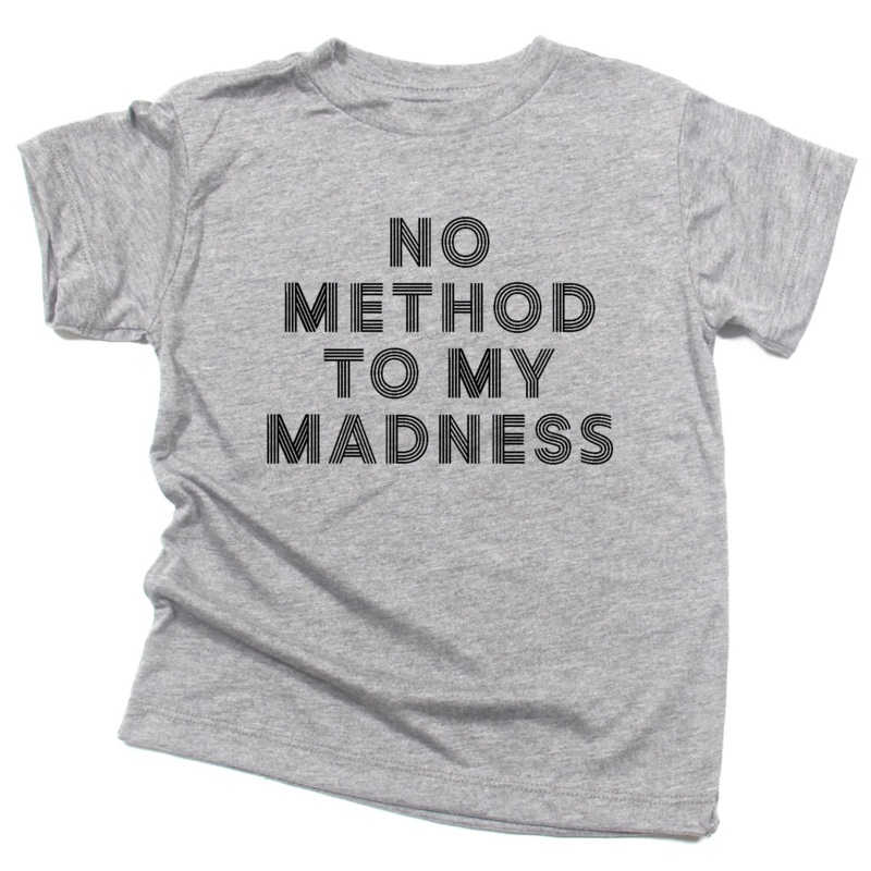 No Method to My Madness