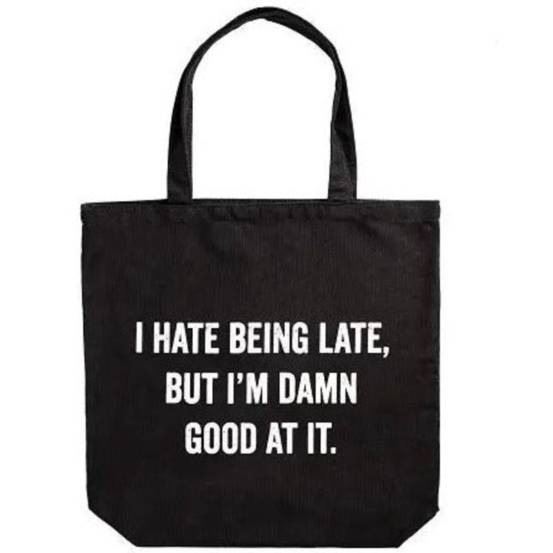 I Hate Being Late Tote Bag