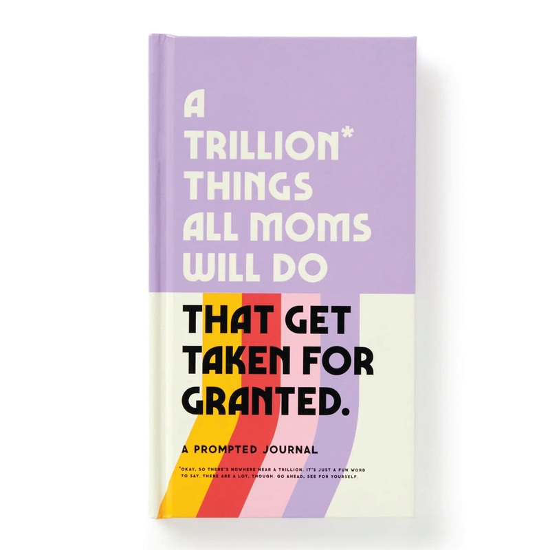 A Trillion Things Every Mom Will Do – prompted Journal