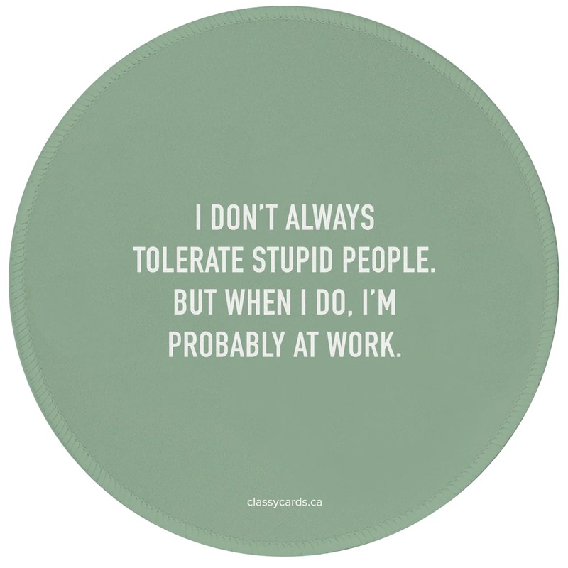 Tolerate Stupid People Mousepad