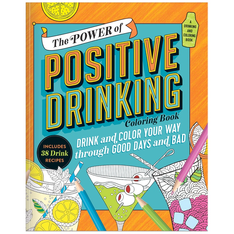 The Power of Positive Drinking Coloring and Cocktail Book