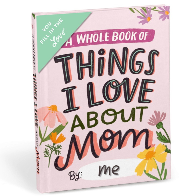 Fill in the Love:  Things I love about Mom book