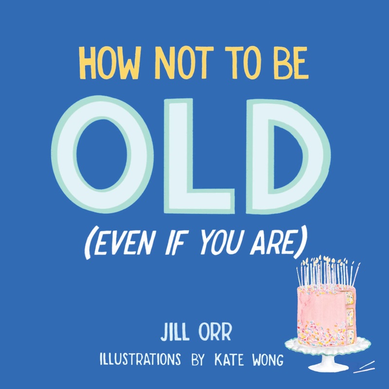 How Not to Be Old (Even If You Are) Book