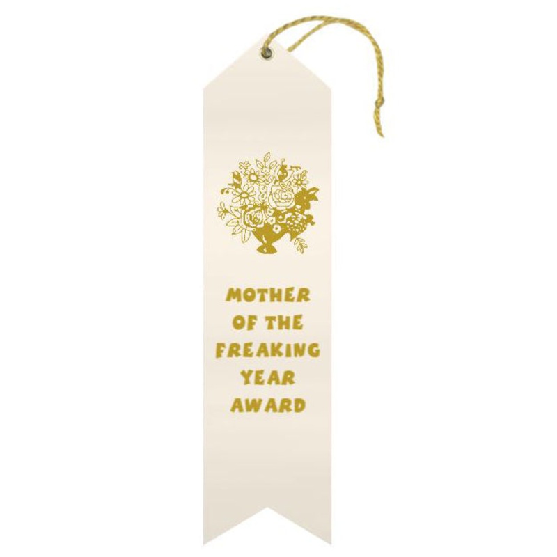 Mother of the Freaking Year Award