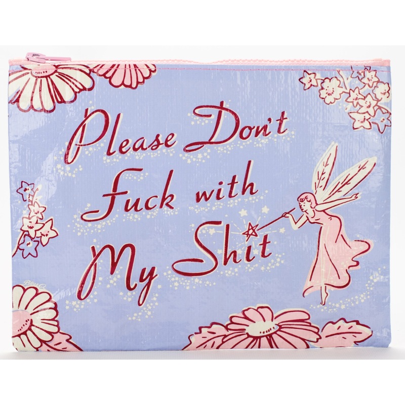 Please Don’t Fuck with My Shit Zipper Pouch