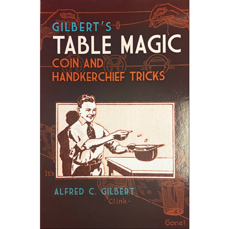 Gilbert’s Table Magic: Coin and Handkerchief Tricks