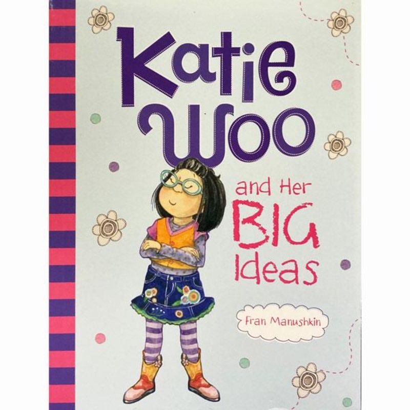 Katie Woo and Her Big Ideas