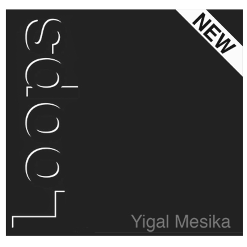 Loops By Yigal Mesika