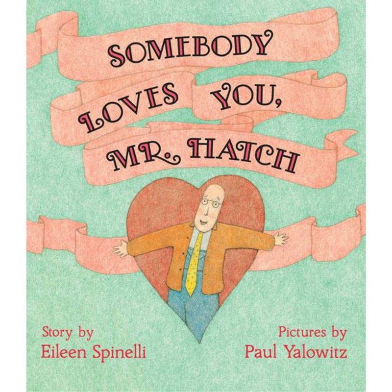 Somebody Loves You, Mr. Hatch