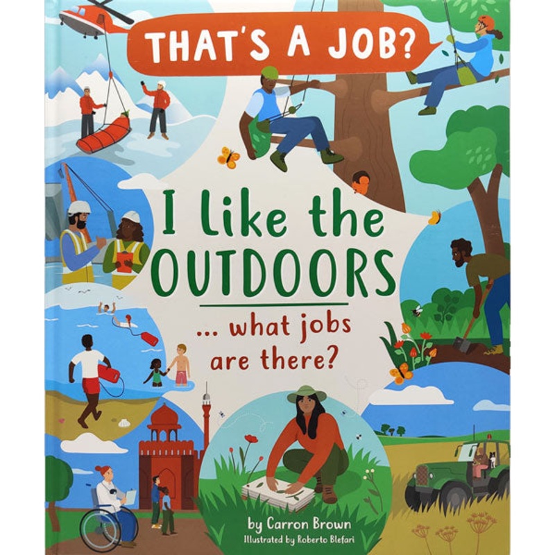 That’s A Job?: I Like the Outdoors… What Jobs Are There?