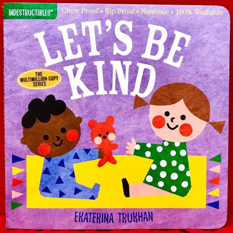 Let’s Be Kind (Indestructibles)