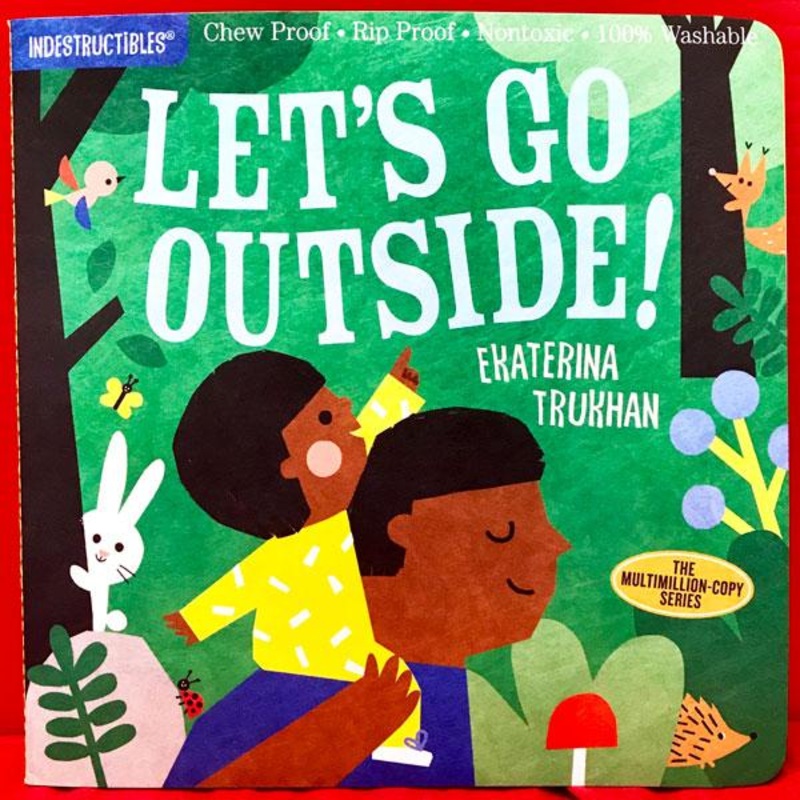Let’s Go Outside! (Indestructibles)