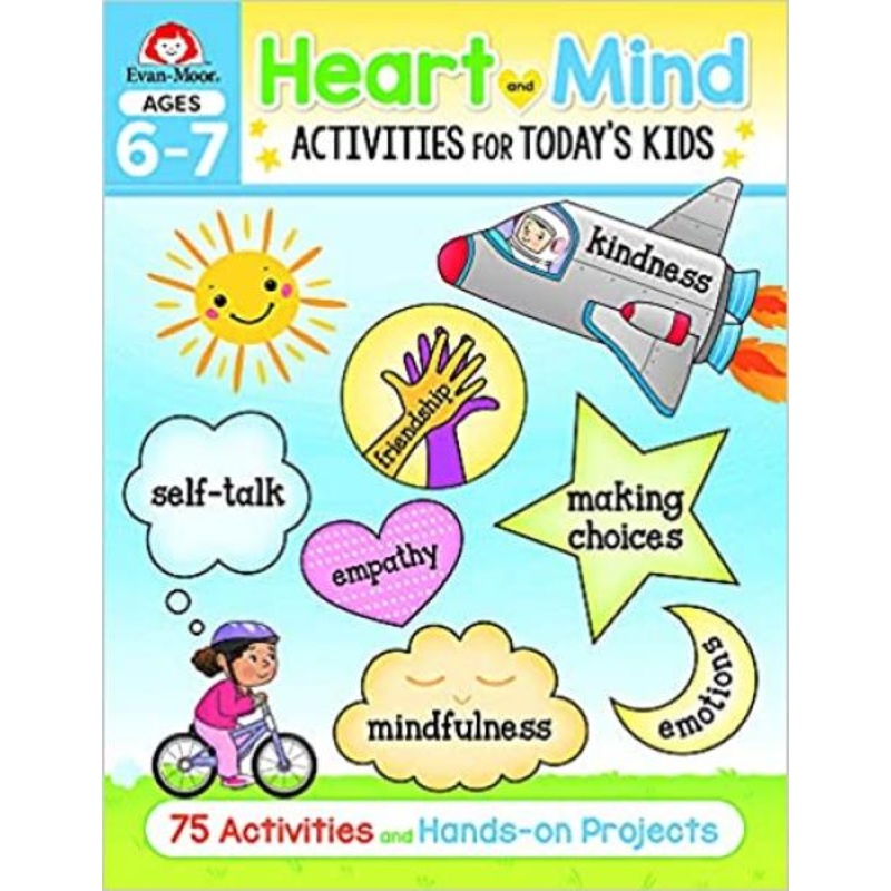 HEART AND MIND ACTIVITIES FOR TODAY’S KIDS AGES 6-7