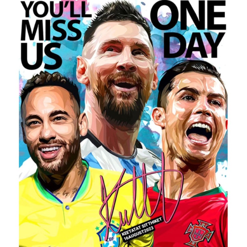 Pop Art Wall Decoration Drawing (Neymar & Messi & Cristiano Ronaldo – YOU’LL MISS US ONE DAY)  C
